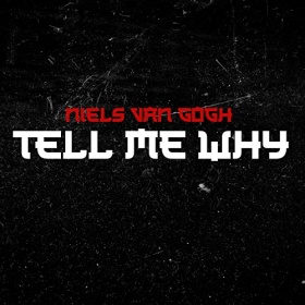 NIELS VAN GOGH - TELL ME WHY